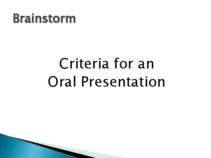 Brainstorm Criteria for an Oral Presentation 