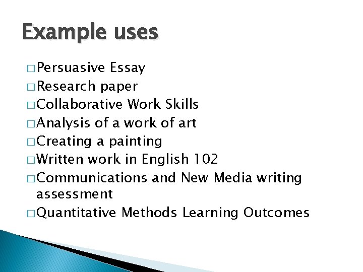 Example uses � Persuasive Essay � Research paper � Collaborative Work Skills � Analysis