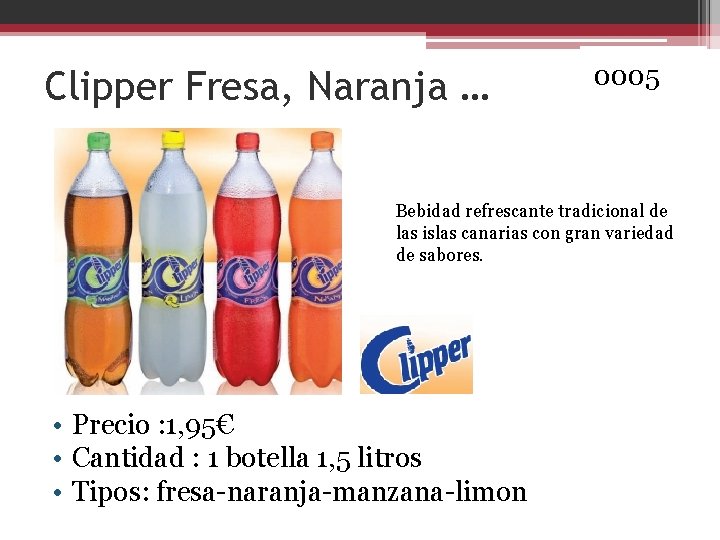 Clipper Fresa, Naranja … 0005 Bebidad refrescante tradicional de las islas canarias con gran