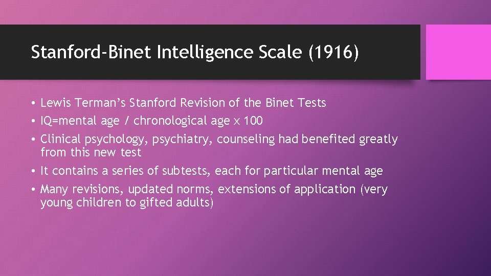 Stanford-Binet Intelligence Scale (1916) • Lewis Terman’s Stanford Revision of the Binet Tests •