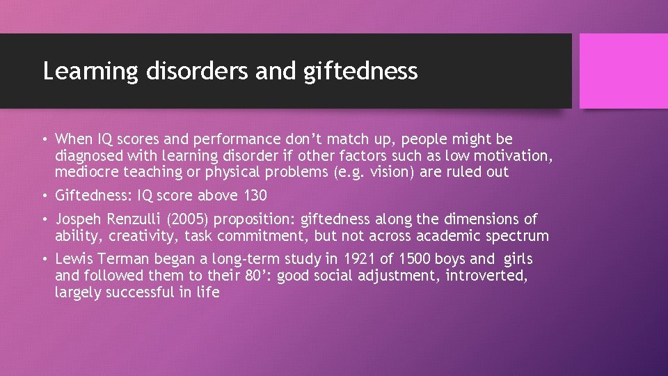 Learning disorders and giftedness • When IQ scores and performance don’t match up, people