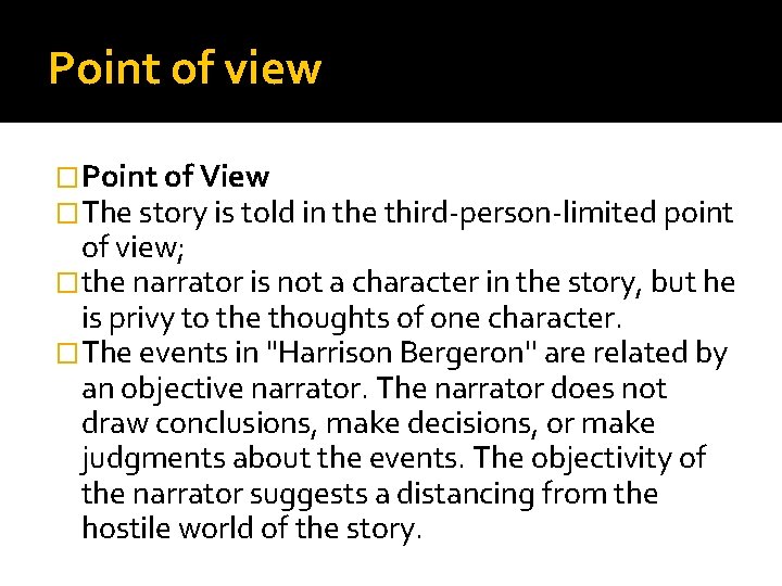 Point of view �Point of View �The story is told in the third-person-limited point Point of view �Point of View �The story is told in the third-person-limited point