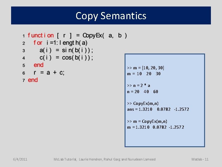 Copy Semantics >> m = [10, 20, 30] m = 10 20 30 >>