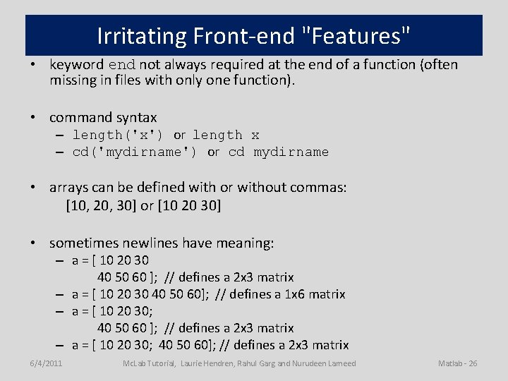 Irritating Front-end "Features" • keyword end not always required at the end of a