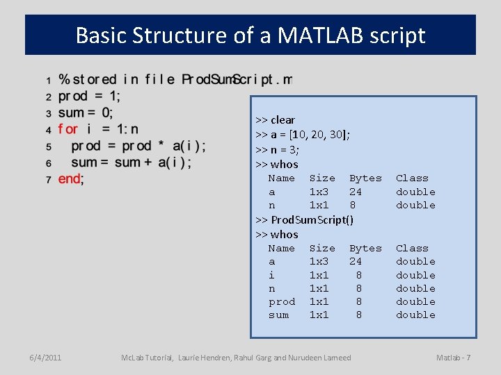 Basic Structure of a MATLAB script >> clear >> a = [10, 20, 30];