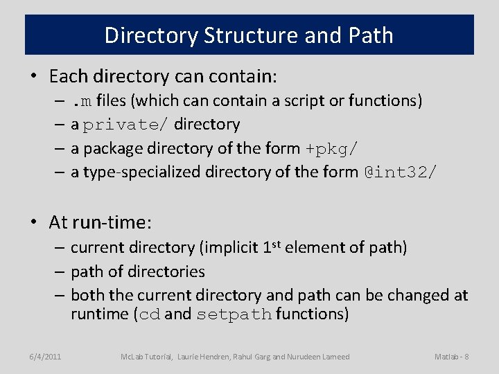 Directory Structure and Path • Each directory can contain: –. m files (which can