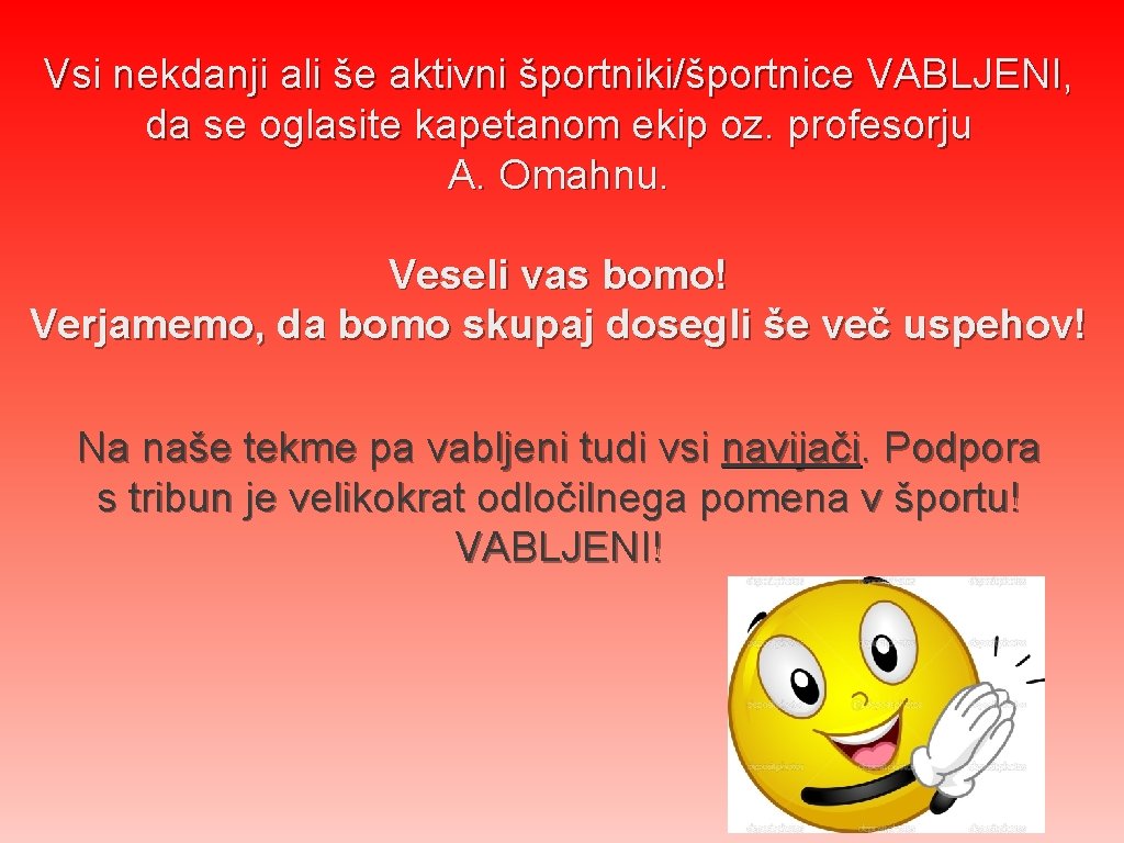 Vsi nekdanji ali še aktivni športniki/športnice VABLJENI, da se oglasite kapetanom ekip oz. profesorju