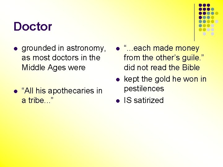 Doctor l grounded in astronomy, as most doctors in the Middle Ages were l
