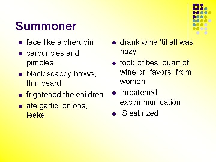 Summoner l l l face like a cherubin carbuncles and pimples black scabby brows,