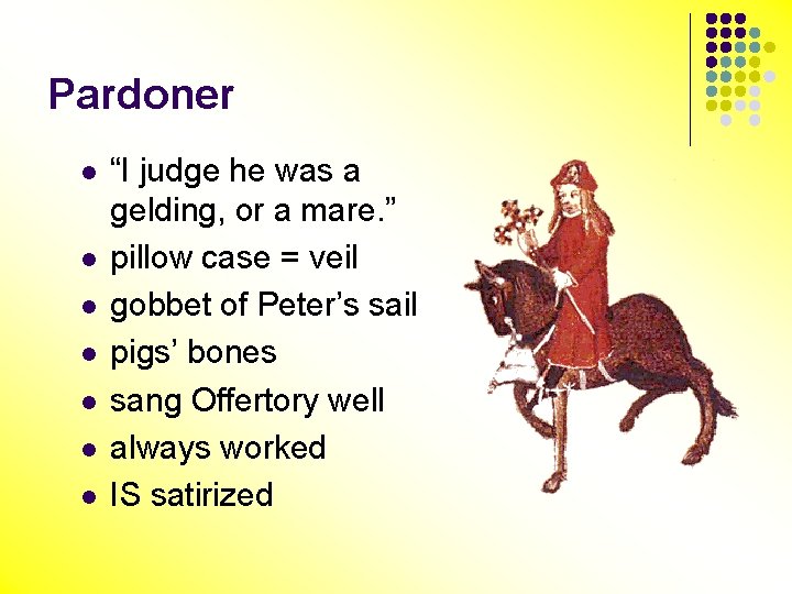Pardoner l l l l “I judge he was a gelding, or a mare.