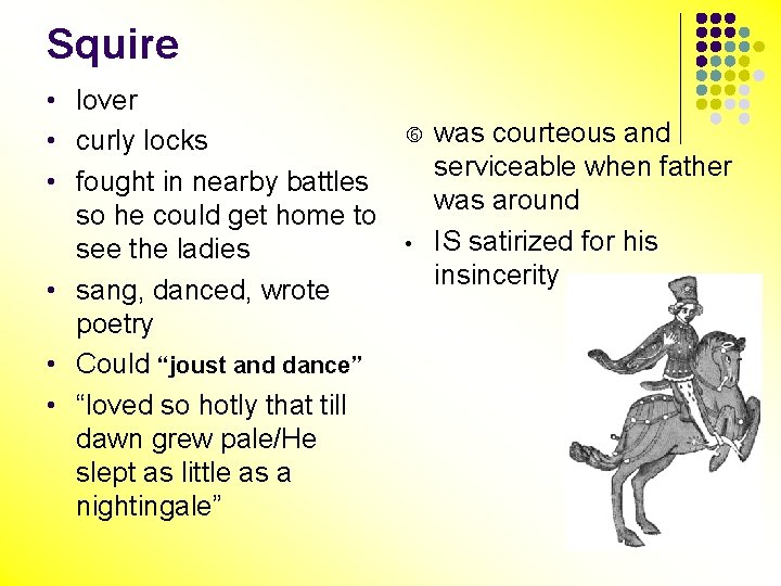 Squire • lover • curly locks • fought in nearby battles so he could