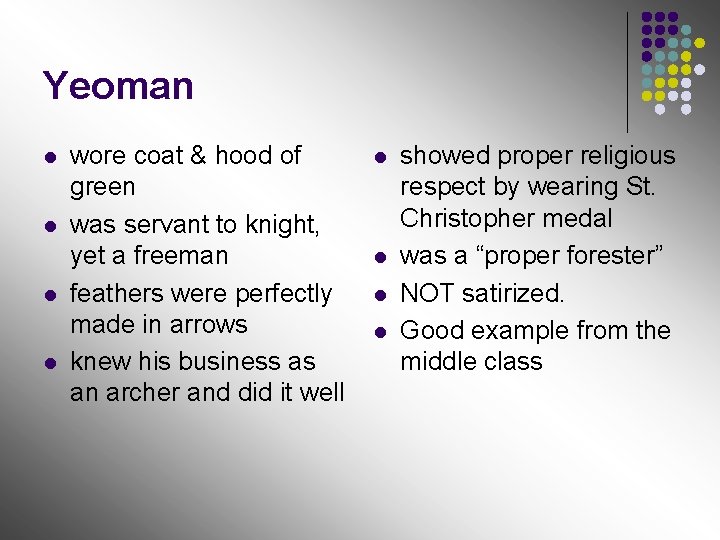 Yeoman l l wore coat & hood of green was servant to knight, yet