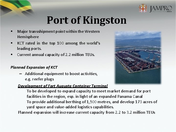 Port of Kingston § § § Major transshipment point within the Western Hemisphere KCT