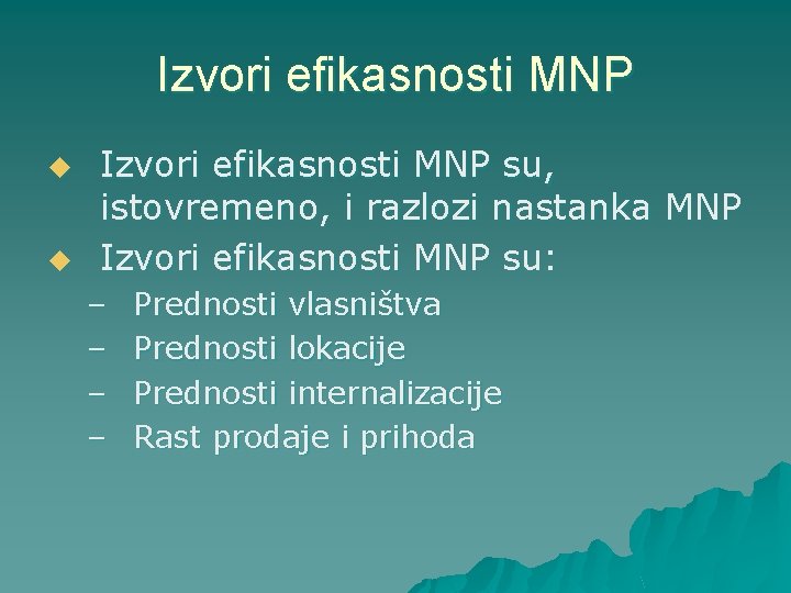 Izvori efikasnosti MNP u u Izvori efikasnosti MNP su, istovremeno, i razlozi nastanka MNP