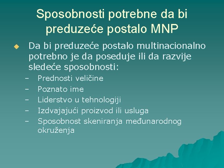 Sposobnosti potrebne da bi preduzeće postalo MNP u Da bi preduzeće postalo multinacionalno potrebno