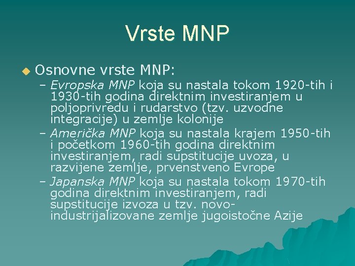 Vrste MNP u Osnovne vrste MNP: – Evropska MNP koja su nastala tokom 1920