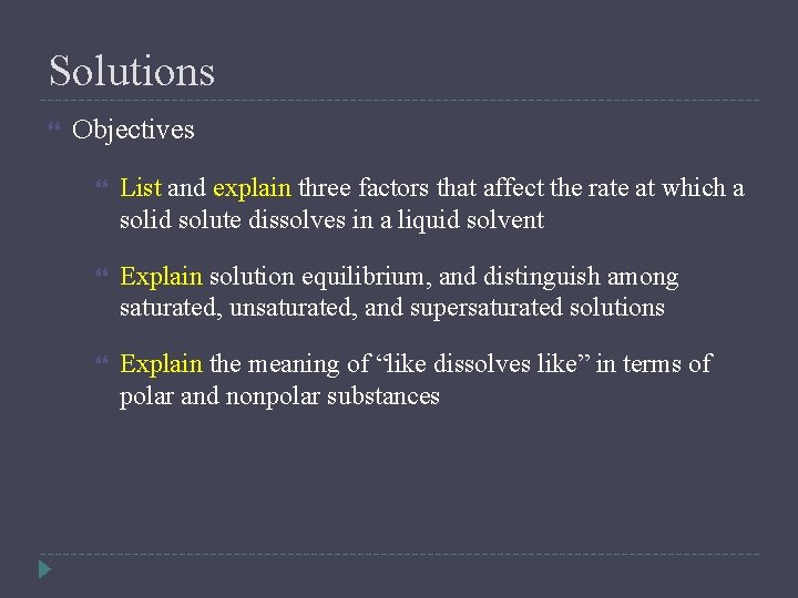 Solutions Objectives List and explain three factors that affect the rate at which a