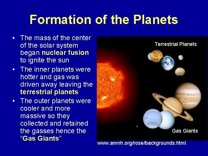 Formation of the Planets • The mass of the center of the solar system