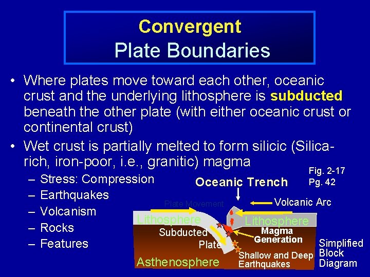 Convergent Plate Boundaries • Where plates move toward each other, oceanic crust and the