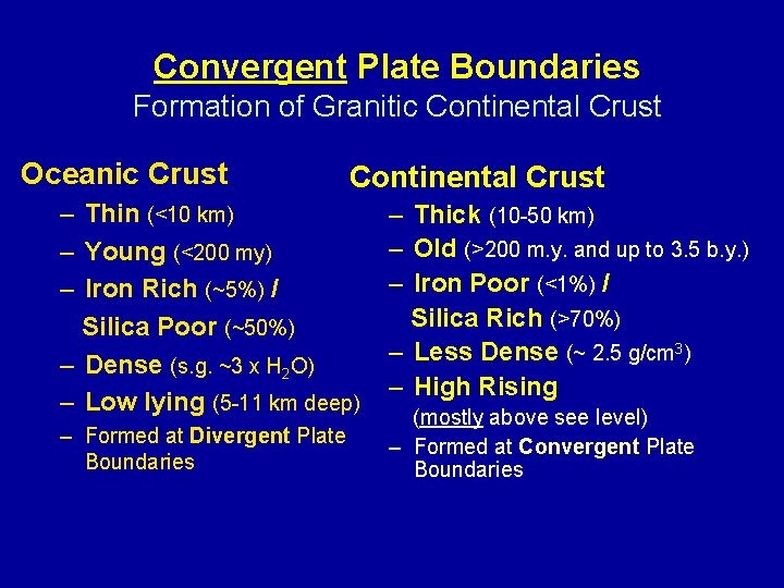 Convergent Plate Boundaries Formation of Granitic Continental Crust Oceanic Crust Continental Crust – Thin