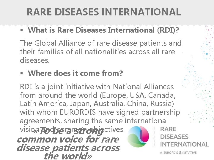 RARE DISEASES INTERNATIONAL § What is Rare Diseases International (RDI)? The Global Alliance of