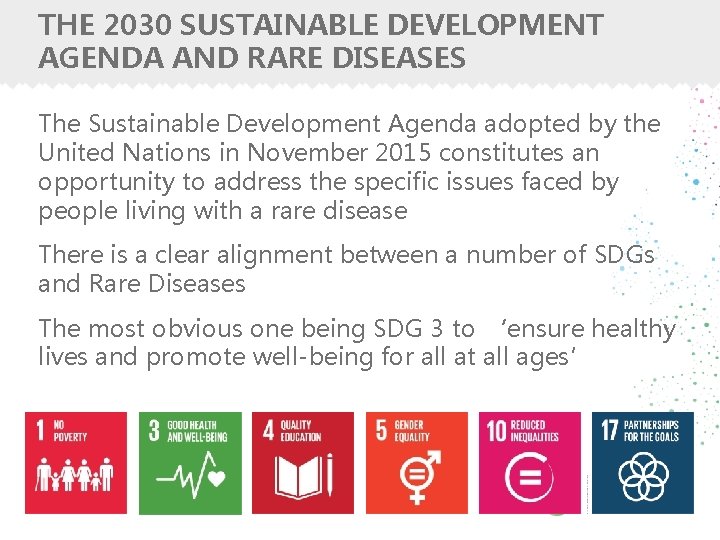 THE 2030 SUSTAINABLE DEVELOPMENT AGENDA AND RARE DISEASES The Sustainable Development Agenda adopted by