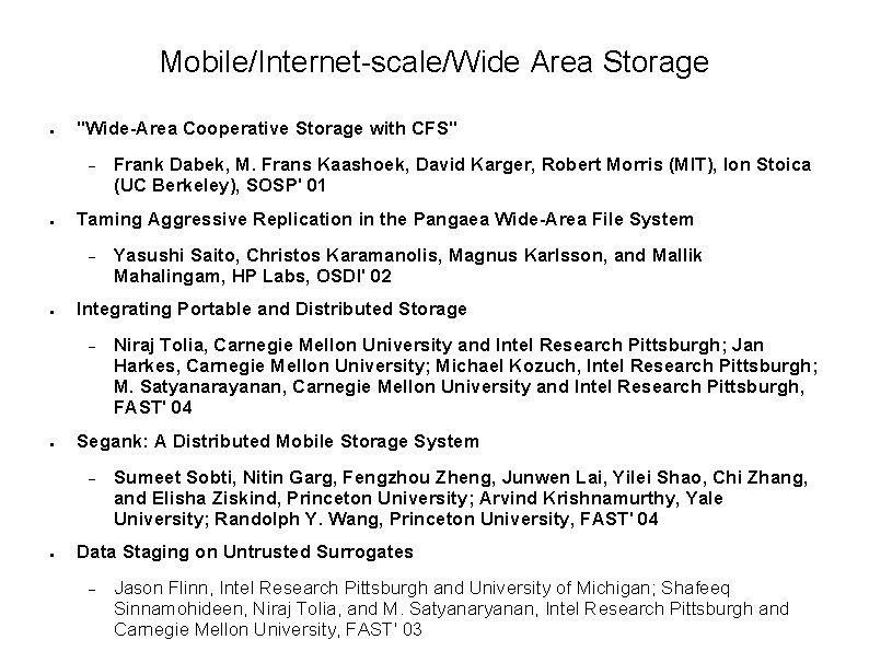 Mobile/Internet-scale/Wide Area Storage ● "Wide-Area Cooperative Storage with CFS" ● Taming Aggressive Replication in