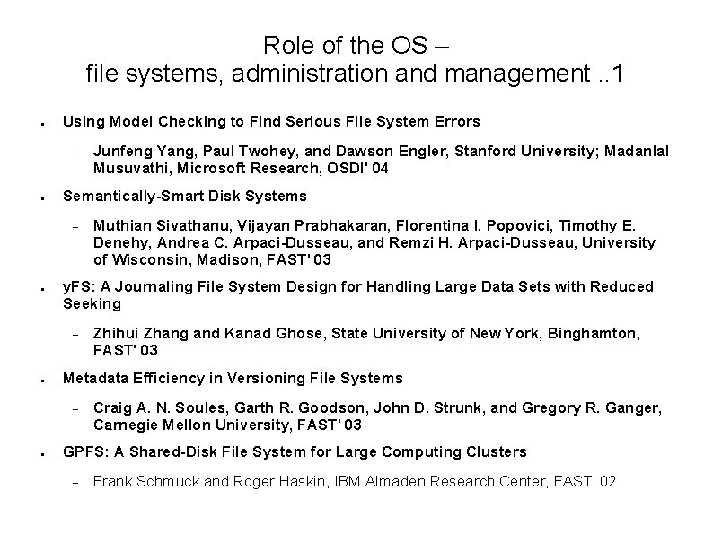 Role of the OS – file systems, administration and management. . 1 ● Using