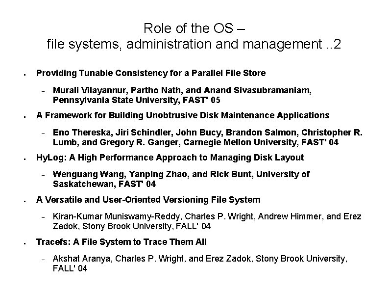 Role of the OS – file systems, administration and management. . 2 ● Providing