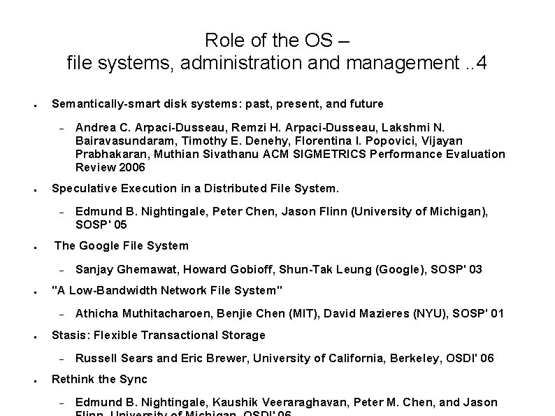Role of the OS – file systems, administration and management. . 4 ● Semantically-smart