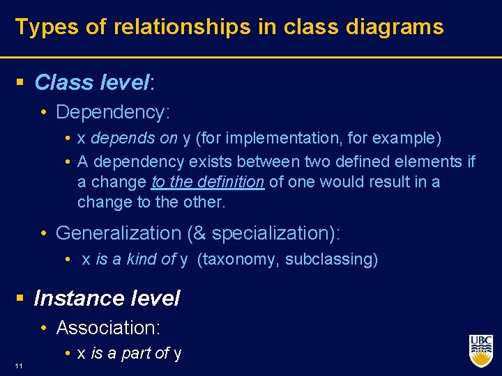 Types of relationships in class diagrams § Class level: • Dependency: • x depends