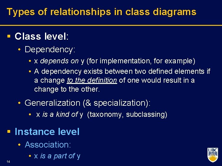 Types of relationships in class diagrams § Class level: • Dependency: • x depends