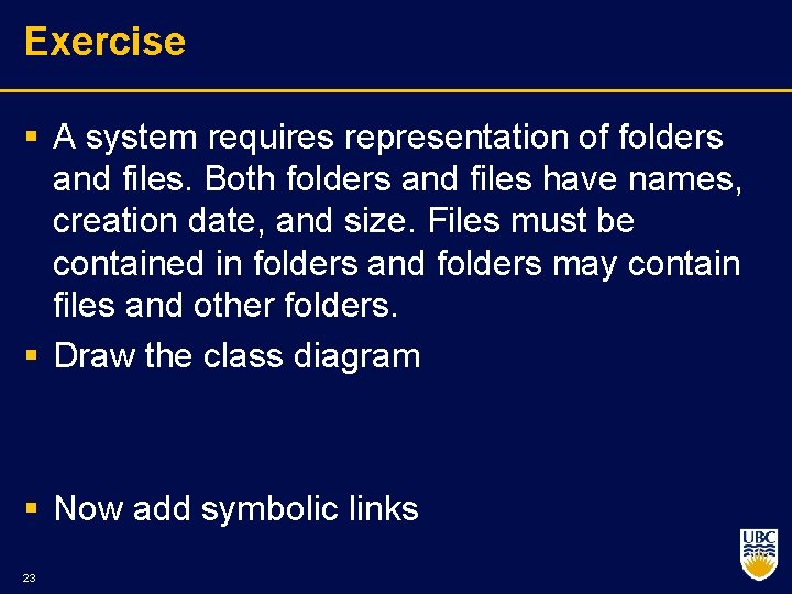 Exercise § A system requires representation of folders and files. Both folders and files