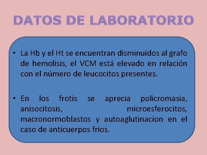 DATOS DE LABORATORIO • La Hb y el Ht se encuentran disminuidos al grafo