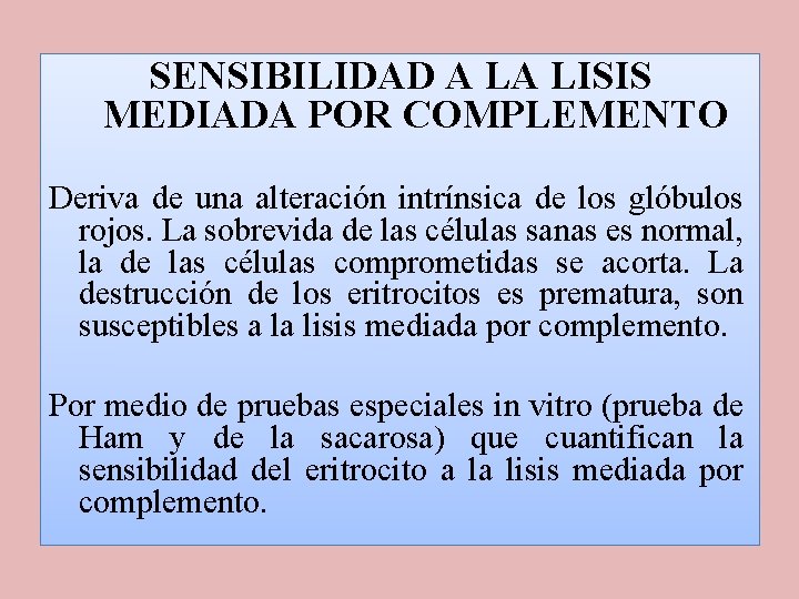 SENSIBILIDAD A LA LISIS MEDIADA POR COMPLEMENTO Deriva de una alteración intrínsica de los