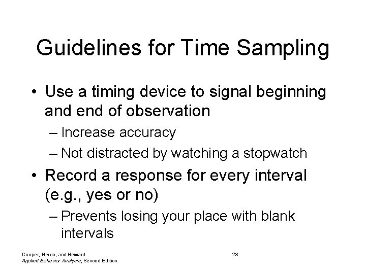 Guidelines for Time Sampling • Use a timing device to signal beginning and end