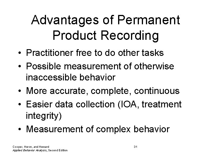 Advantages of Permanent Product Recording • Practitioner free to do other tasks • Possible