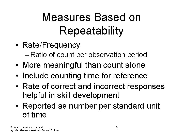 Measures Based on Repeatability • Rate/Frequency – Ratio of count per observation period •