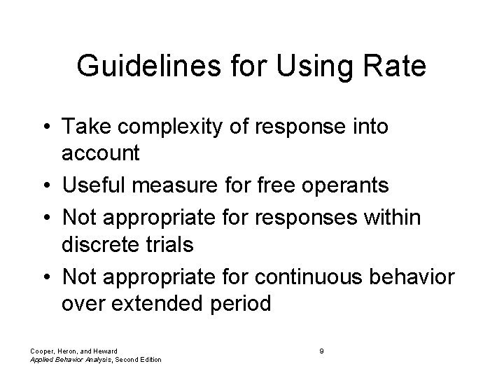 Guidelines for Using Rate • Take complexity of response into account • Useful measure