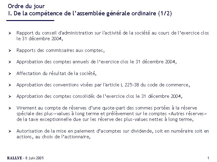 Ordre du jour I. De la compétence de l’assemblée générale ordinaire (1/2) Ø Rapport