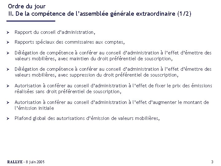 Ordre du jour II. De la compétence de l’assemblée générale extraordinaire (1/2) Ø Rapport