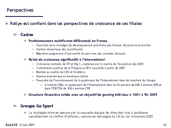 Perspectives Ø Rallye est confiant dans les perspectives de croissance de ses filiales P