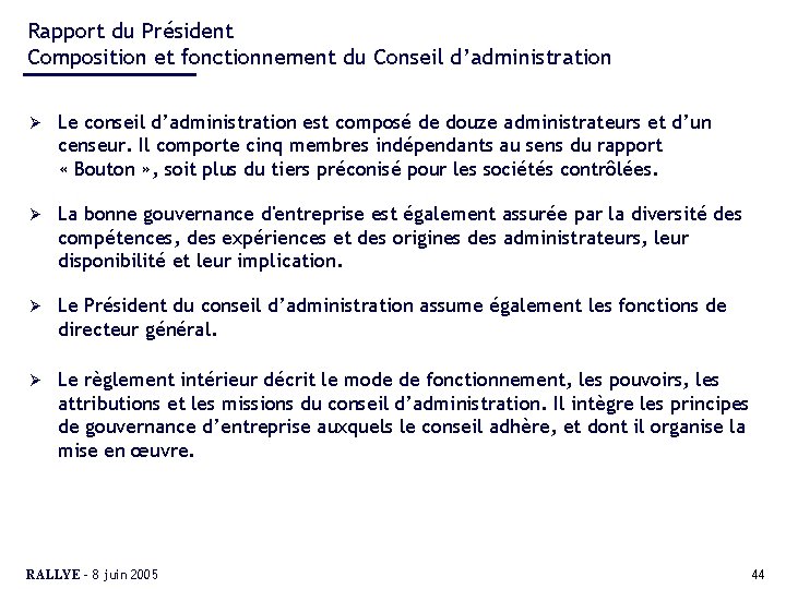 Rapport du Président Composition et fonctionnement du Conseil d’administration Ø Le conseil d’administration est