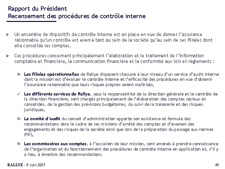 Rapport du Président Recensement des procédures de contrôle interne Ø Un ensemble de dispositifs