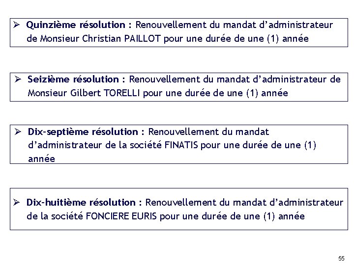 Ø Quinzième résolution : Renouvellement du mandat d’administrateur de Monsieur Christian PAILLOT pour une