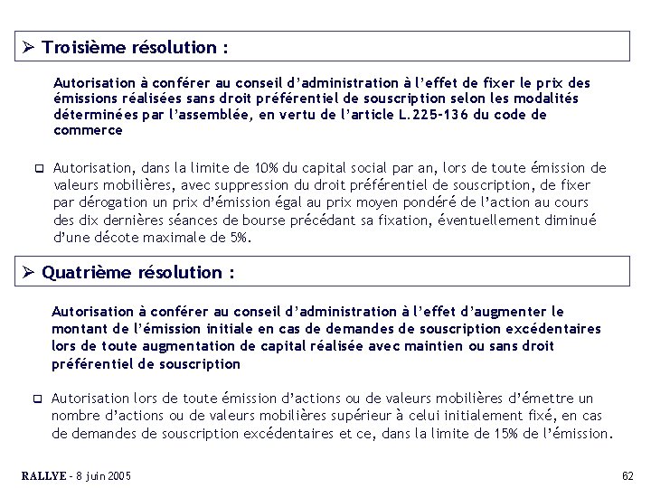 Ø Troisième résolution : Autorisation à conférer au conseil d’administration à l’effet de fixer