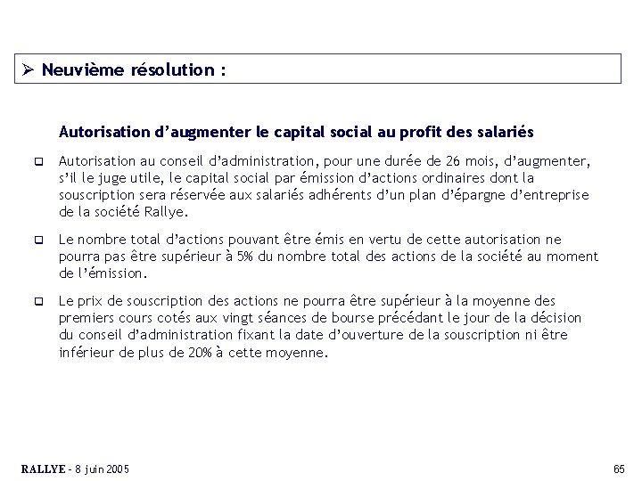 Ø Neuvième résolution : Autorisation d’augmenter le capital social au profit des salariés q