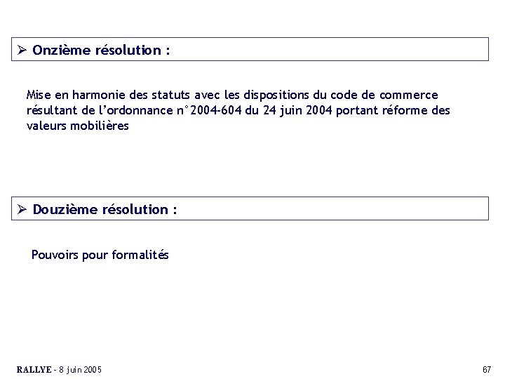 Ø Onzième résolution : Mise en harmonie des statuts avec les dispositions du code