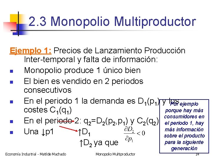 2. 3 Monopolio Multiproductor Ejemplo 1: Precios de Lanzamiento Producción Inter-temporal y falta de