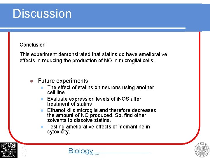 Discussion Conclusion This experiment demonstrated that statins do have ameliorative effects in reducing the